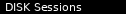 DISK Sessions