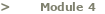 Module 4