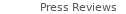 Press Reviews